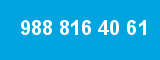 988 816 40 61
